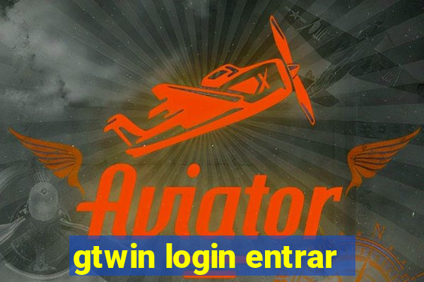 gtwin login entrar